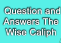 Question and Answers The Wise Caliph