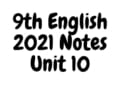 9th English 2021 Notes Unit 10