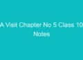 A Visit Chapter No 5 Class 10 Notes