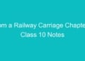 From a Railway Carriage Chapter 7 Class 10 Notes